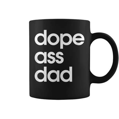 Dope Ass Dad Father S Day Streetwear Aesthetic Trendy Papa Coffee Mug Monsterry