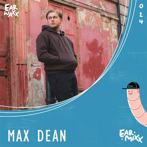 Stream EarMixx 024: Max Dean by EARWAXX | Listen online for free on SoundCloud