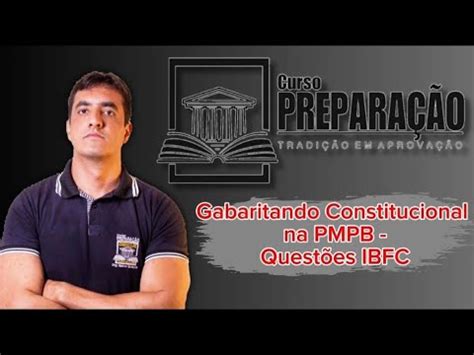 Aula Gabaritando Direito Constitucional Na Pmpb Quest Es Ibfc Youtube