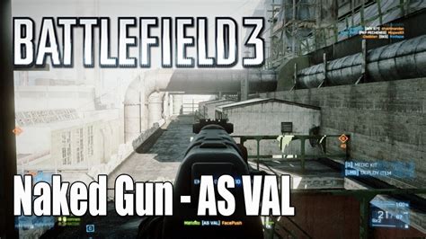 Battlefield 3 Naked AS VAL Rage Machine Naked Gun YouTube