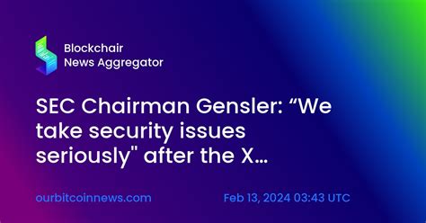 Sec Chairman Gensler “we Take Security Issues Seriously After The X