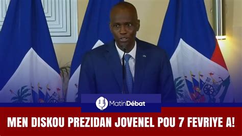 MEN DISKOU PREZIDAN JOVENEL POU 7 FEVRIYE A TANDE KOZE MESYE A GENLÈ