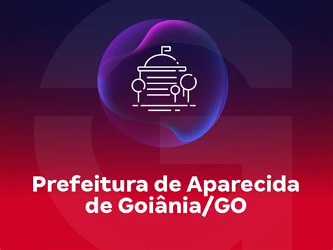 Concurso Prefeitura De Aparecida De Goiânia Go Cursos Edital E