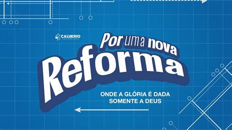 POR UMA NOVA REFORMA Onde a Glória é Dada Somente a Deus 29 10 23