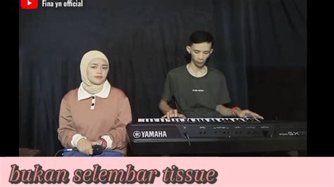 Bukan Selembar Tissue Selfie Yamma Cover By Fina Nada Cover