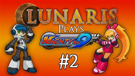 Lunaris VS Mighty No 9 Ep 2 This Does Not Feel Fun YouTube