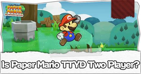 Is Paper Mario Ttyd Two Player Paper Mario The Thousand Year Door