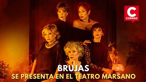 Obra Brujas Llega Al Teatro Marsano Entrevista Con Yvonne Frayssinet