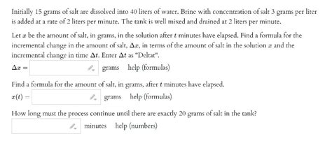 Solved Initially 15 Grams Of Salt Are Dissolved Into 40