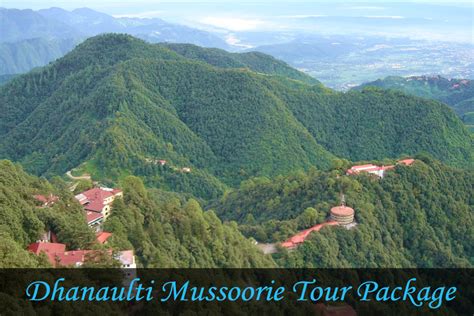 Dhanaulti Mussoorie Tour Package Dada Boudir Tour And Travels