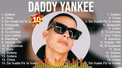 Daddy Yankee Daddy Yankee Top Songs Daddy Yankee Full Album