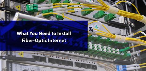 Whats Needed To Install Fiber Optic Internet