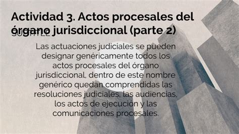 Actividad Actos Procesales Del Rgano Jurisdiccional Parte By