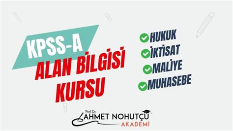 Kpss A Alan Grubu Hukuk Kt Sat Mal Ye Muhasebe Ahmet Nohut U Akademi