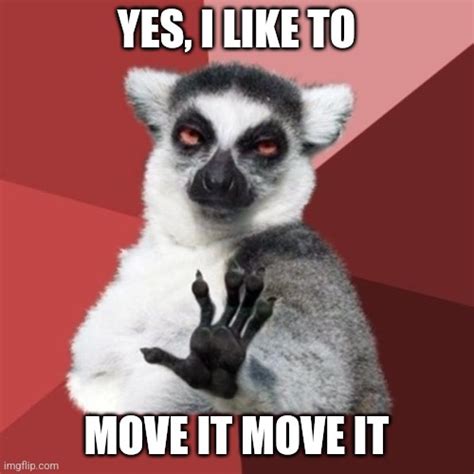 I Like To Move It Move It Imgflip