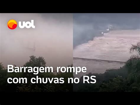 Cinco Barragens No Rs T M Risco De Ruptura Diz Governo