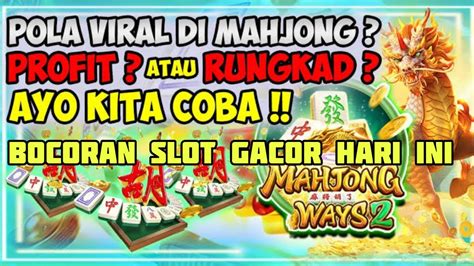 BOCORAN SLOT GACOR HARI INI PG SOFT GACOR HARI INI POLA MAHJONG