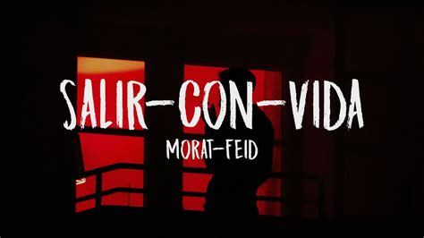 Morat Feid Salir Con Vida Letra Lyrics YouTube