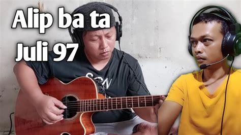 Alip Ba Ta Juli 97 Guitar Cover First Time REACTION YouTube