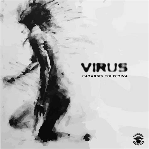 Virus Single By Catarsis Colectiva Spotify