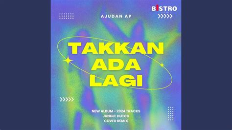 TAKKAN ADA LAGI Remix YouTube