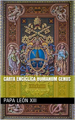 Carta Encíclica Humanum Genus Spanish Edition Kindle edition by