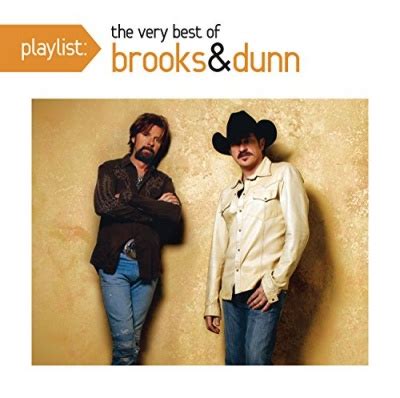 Brooks Dunn Playlist The Very Best Of Brooks Dunn Album Reviews