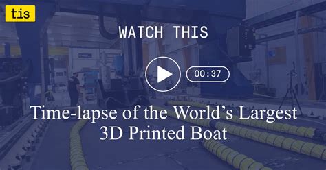 Time Lapse Of The World S Largest D Printed Boat The Innovation Station