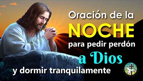 ORACIÓN DE LA NOCHE PARA PEDIR PERDÓN A DIOS Y DORMIR TRANQUILAMENTE