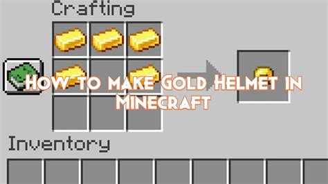 How To Make Gold Helmet In Minecraft Pillar Of Gaming