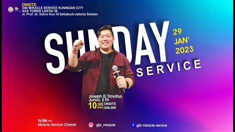 IBADAH RAYA 1 GBI MIRACLE SERVICE KUNINGAN CITY 29 JAN 2023 Ps