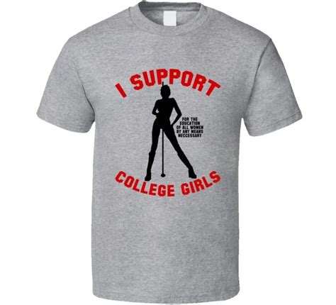 Support College Girls Funny Stripper Parody Fan T Shirt In T Shirts