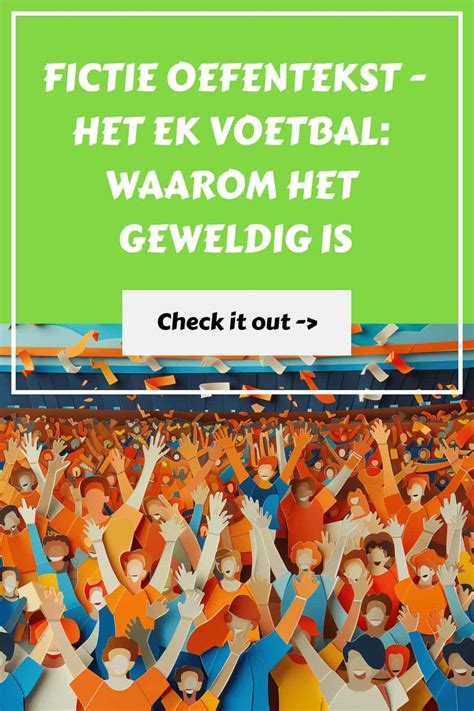 Groep 5 Betoog Oefentekst Het EK Voetbal Waarom Het Geweldig Is