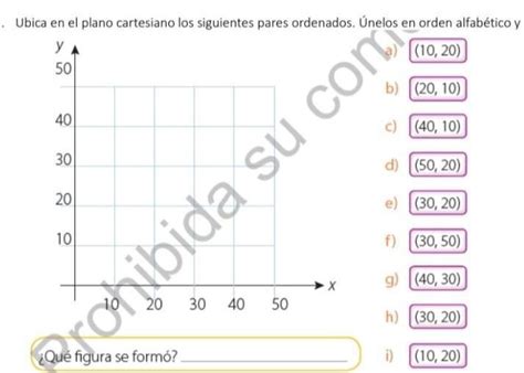 5 Ubica en el plano cartesiano los siguientes pares ordenados Únelos