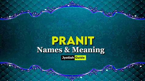 Pranit Name Meaning, Origin, Astrology Details, Personality, Numerology ...