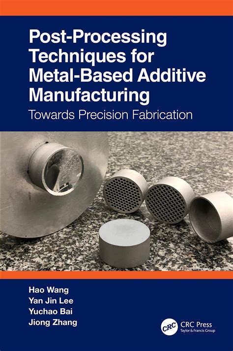 Post Processing Techniques For Metal Based Additive Manufacturing By