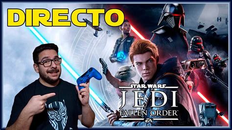 Estrenando El Star Wars Jedi Fallen Order En Directo Youtube