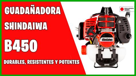 Guada Adora B Shindaiwa Durables Resistentes Y Potentes Youtube