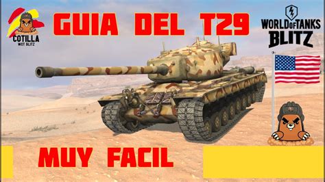 Como usar T29 World of Tanks Blitz Español Guía del T29 WoT Blitz