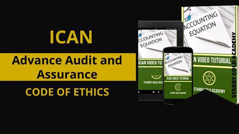 ICAN Video Tutorials On ADVANCE AUDIT AND ASSURANCE CODE OF ETHICS