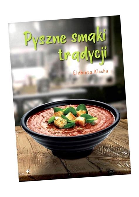 Pyszne Smaki Tradycji Elżbieta Niska cena na Allegro pl