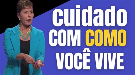 Cuidado Como Voc Est Vivendo Joyce Meyer Youtube