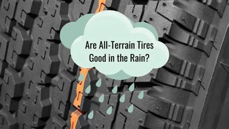 Are All Terrain Tires Good In The Rain Exploring Wet Weather