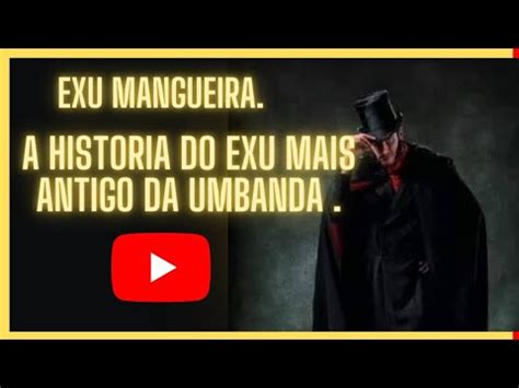 A história de Exu Mangueira O Exu mais antigo da Umbanda