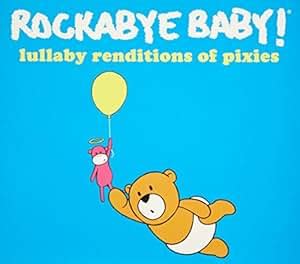 Rockabye Baby Rockabye Baby Lullaby Renditions Of The Pixies