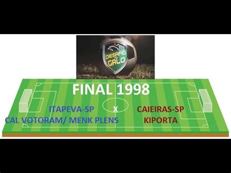 Menk E Plens Itapetininga - DESAFIO AO GALO 1998 - FINAL - CAL VOTORAM /MENK PLENS (ITAPEVA-SP) X ...