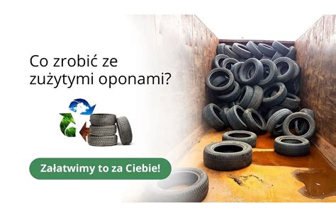 Bezproblemowy Odbi R Zu Ytych Opon W Bio Service