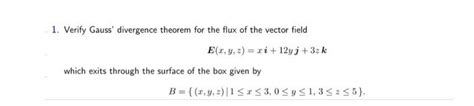 Solved 1 Verify Gauss Divergence Theorem For The Flux Of