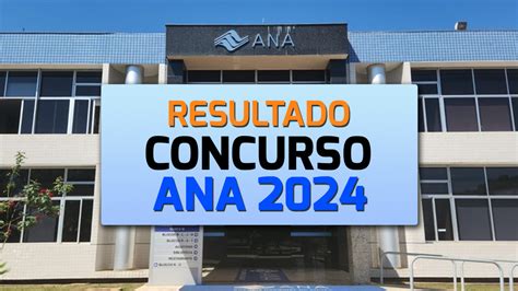 Concurso ANA 2024 Divulga Resultado Da Prova