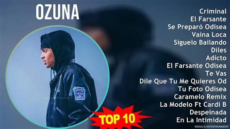 O Z U N A Mix Grandes Exitos Best Songs S Music Top Reggaeton